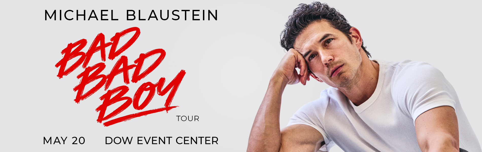 Michael Blaustein Bad Bad Boy Tour, May 20, Dow Event Center
